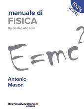 Manuale di fisica. Da Galileo allo spin.