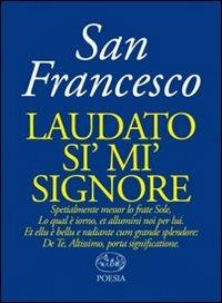 Laudato si' mi' signore - Francesco d'Assisi (san) - Libro Barbès 2011, Poesia | Libraccio.it