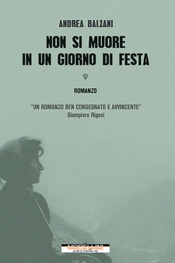 Non si muore in un giorno di festa - Andrea Balzani - Libro Morellini 2022, Varianti | Libraccio.it