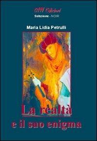 La realtà e il suo enigma - Maria Lidia Petrulli - Libro 0111edizioni 2009, Selezione | Libraccio.it