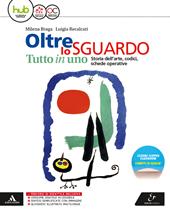 Oltre lo sguardo. Tutto in uno. Vol. unico. Con e-book. Con espansione online. Con libro: Glossario