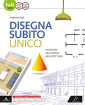 Disegna subito. Per il primo biennio delle Scuole superiori. Con e-book. Con espansione online