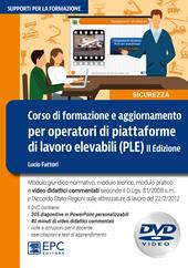 Corso di formazione e aggiornamento per operatori di piattaforme di lavoro elevabili (PLE). Con DVD video