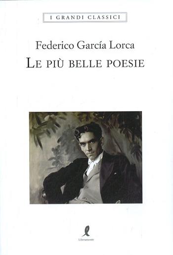 Le più belle poesie - Federico García Lorca - Libro Liberamente 2023, I grandi classici | Libraccio.it