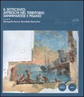 Il Settecento. Affreschi nel territorio sanminiatese e pisano