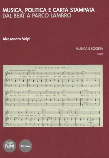 Musica, politica e carta stampata. Dal beat a parco Lambro - Alessandro Volpi - Libro Pacini Editore 2013, Musica e società | Libraccio.it