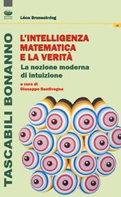 L'intelligenza matematica e la verità. La nozione moderna di intuizione