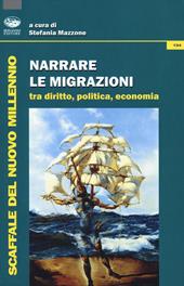 Narrare le migrazioni. Tra diritto, politica, economia