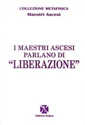 I maestri ascesi parlano di «liberazione»