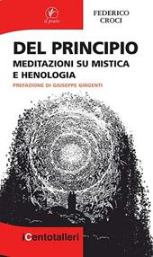 Del principio. Meditazioni su mistica e henologia