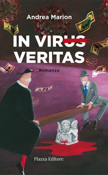 In virus veritas - Andrea Marion - Libro Piazza Editore 2022, I sorrisi del leone | Libraccio.it