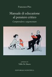 Manuale di educazione al pensiero critico. Comprendere e argomentare