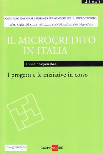 Il microcredito in Italia. I progetti e le iniziative in corso  - Libro Il Sole 24 Ore 2011, Studi | Libraccio.it