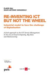 Re-inventing ICT but not the wheel. Industrial model to face the challenge of digitalization