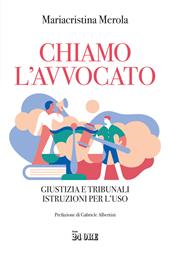 Chiamo l'avvocato. Giustizia e tribunali istruzioni per l'uso