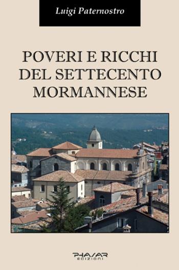 Poveri e ricchi del Settecento mormannese - Luigi Paternostro - Libro Phasar Edizioni 2015 | Libraccio.it