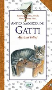 Antica saggezza dei gatti. Aforismi felini