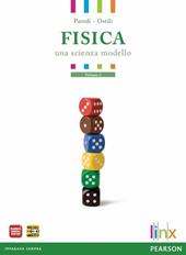 Fisica. Una scienza modello. Con espansione online. Vol. 2