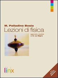 Lezioni di fisica. Volume unico. Con espansione online - Maritza Palladino Bosia - Libro Linx 2010 | Libraccio.it