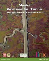 Ambiente Terra. Per il triennio delle Scuole superiori. Con espansione online