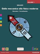 Dalla meccanica alla fisica moderna. Con espansione online. Vol. 1: Meccanica e termodinamica