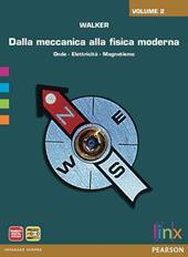 Dalla meccanica alla fisica moderna. Con espansione online. Vol. 2: Onde elettricità e magnetismo