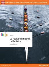 Realtà e i modelli della fisica. Con e-book. Con espansione online