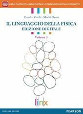 Linguaggio della fisica. Con e-book. Con espansione online. Vol. 3