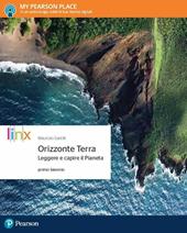 Orizzonte terra. Leggere e capire il pianeta. Per il primo biennio delle Scuole superiori. Con e-book. Con espansione online