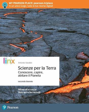 Scienze per la terra. Conoscere, capire, abitare il pianeta. Con e-book. Con espansione online. Vol. 1 - Antonio Varaldo - Libro Linx 2018 | Libraccio.it