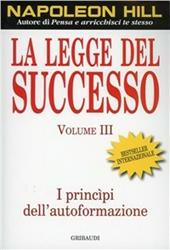 La legge del successo. Lezione 3: I principi dell'autoformazione