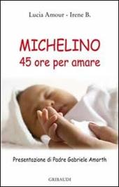 Michelino. 45 ore per amare