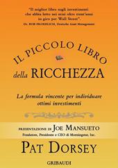 Il piccolo libro della ricchezza. La formula vincente per individuare ottimi investimenti