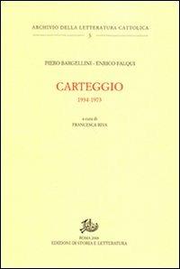 Carteggio 1934-1973 - Piero Bargellini, Enrico Falqui - Libro Storia e Letteratura 2009, Archivio della letteratura cattolica | Libraccio.it