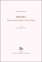 Opere di Giambattista Vico. Vol. 2\3: Minora. Scritti latini storici e d'occasione.