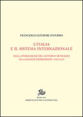 L'Italia e il sistema internazionale. Dalla formazione del governo Mussolini alla grande depressione (1922-1929). Vol. I-II