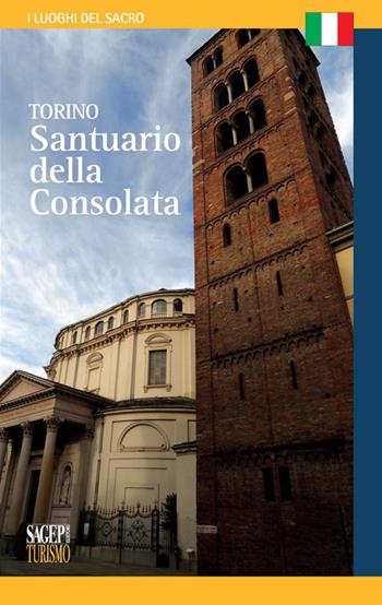 Torino. Santuario della Consolata  - Libro SAGEP 2015, I luoghi del sacro | Libraccio.it