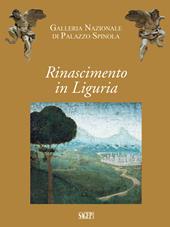 Rinascimento in Liguria. Giovanni Mazone, Carlo Braccesco, Nicolò Corso, Ludovico Brea, Agostino Bombelli. Catalogo della mostra (Genova, 17 dicembre 2019-10 maggio 2020). Ediz. illustrata