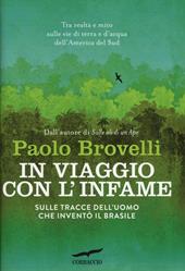 In viaggio con l'Infame. Sulle tracce dell'uomo che inventò il Brasile