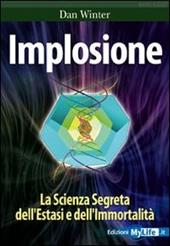 Implosione. La scienza segreta dell'estasi e dell'immortalità