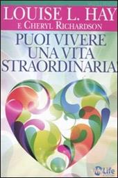 Puoi vivere una vita straordinaria!