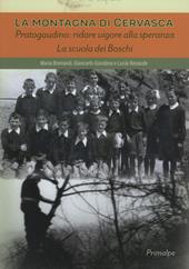 La montagna di Cervasca. Pratogaudino: ridare vigore alla speranza. La scuola dei boschi