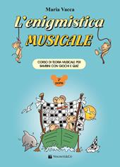 L'enigmistica musicale. Corso di teoria musicale per bambini con giochi e quiz. Vol. 2