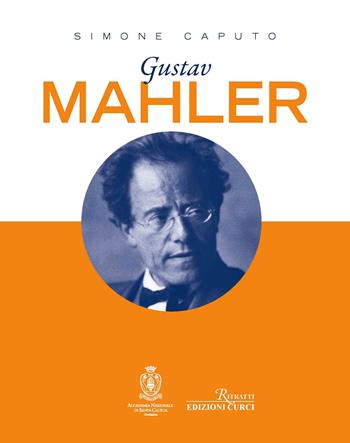 Gustav Mahler - Simone Caputo - Libro Curci 2023, Ritratti | Libraccio.it