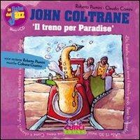 John Coltrane. Il treno per Paradise. Con CD Audio - Roberto Piumini, Claudio Comini - Libro Curci 2011, Curci young | Libraccio.it
