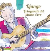 Django. La leggenda del plettro d'oro. Ediz. illustrata. Con CD Audio. Con gadget