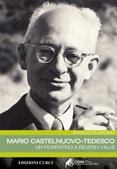 Mario Castelnuovo-Tedesco. Un fiorentino a Beverly Hills