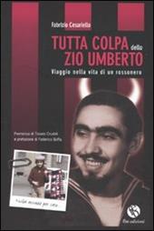 Tutta colpa dello zio Umberto. Viaggio nella vita di un rossonero