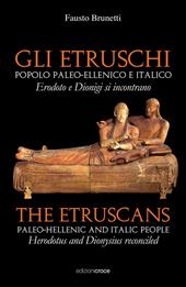 Gli Etruschi. Popolo paleoellenico e italico. Ediz. multilingue