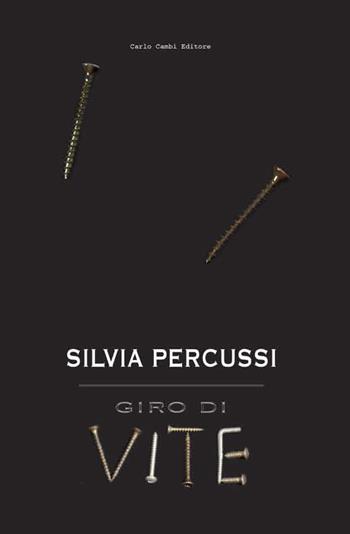 Silvia Percussi. Giro di vite  - Libro Cambi 2011 | Libraccio.it